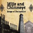 Mills And Chimneys - Song of Derbyshire